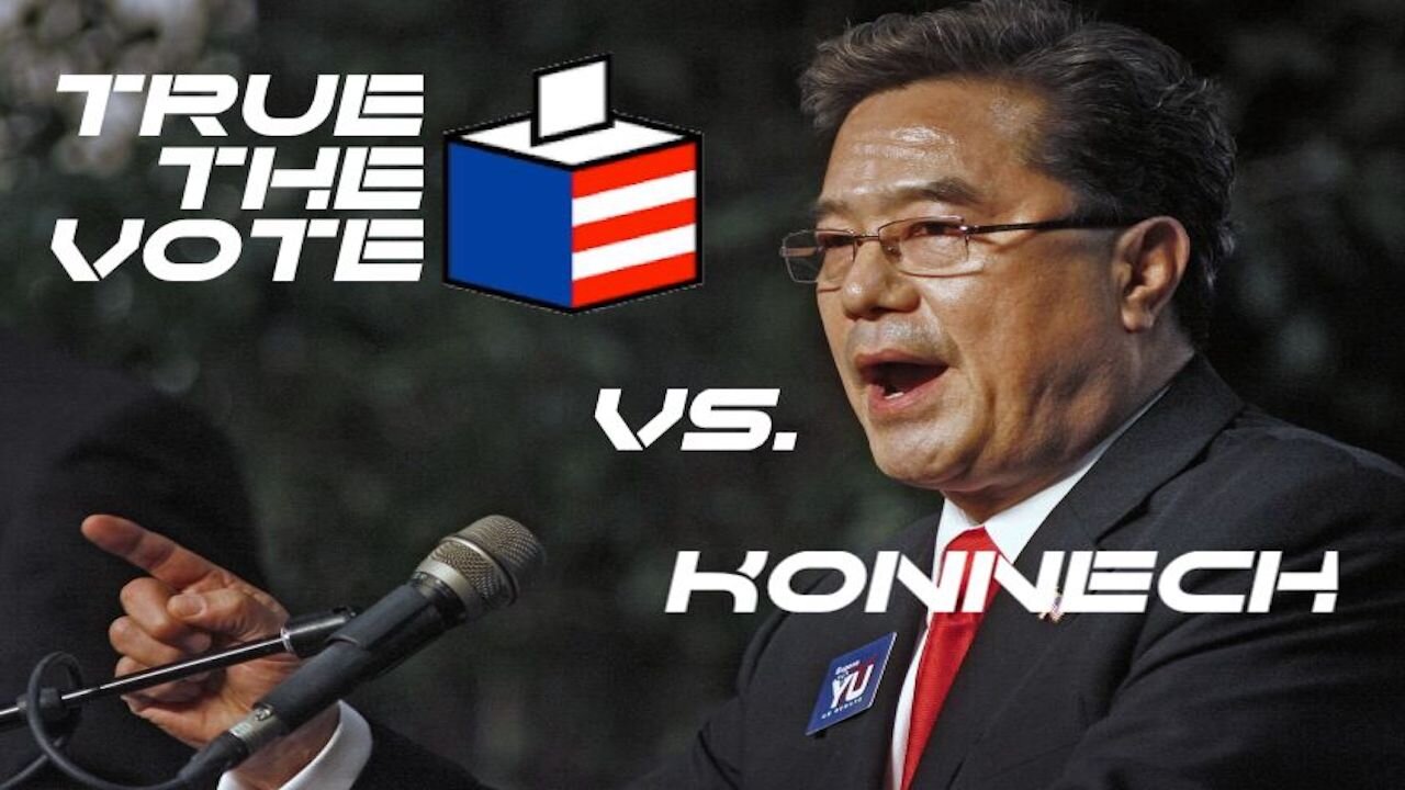Here's Why Konnech & Their CEO Eugene Yu Are Really Suing 'True The Vote' for Defamation