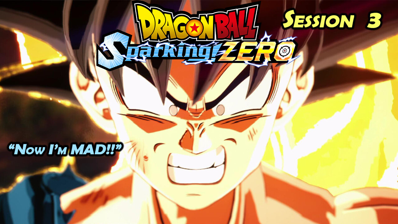 Giving The Angry Explosions | Dragon Ball: Sparking Zero (Session 3)