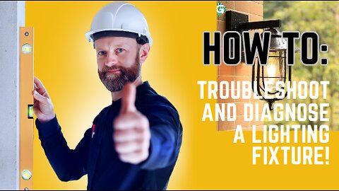 How to: Troubleshoot and diagnose a lighting fixture!