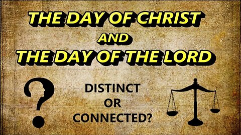 The Day of Christ and the Day of the Lord—Distinct or Connected?