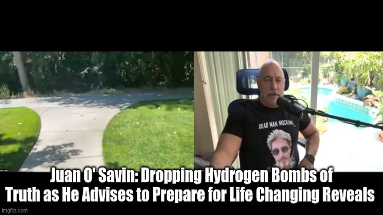 Juan O' Savin: Dropping Hydrogen Bombs of Truth as He Advises to Prepare for Life Changing Reveals!