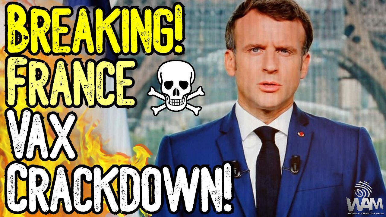 BREAKING: Mandatory Vaccine Passports In France! - No Vax? No Life!