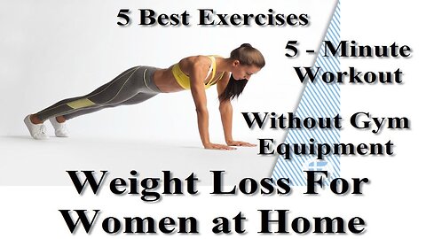 5 best exercise workout without gym equipment weigh loss for women at home