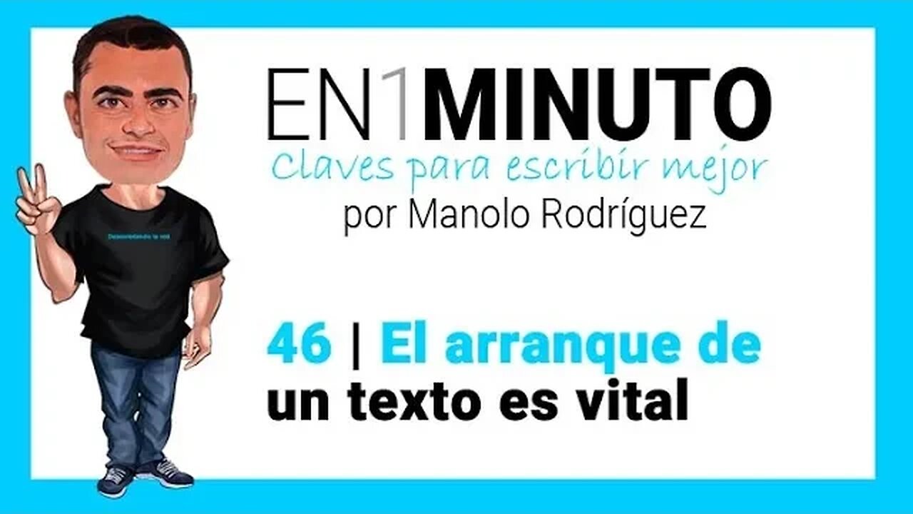 ✍️ 46 | EN1MINUTO Claves para escribir mejor | El arranque de un texto es vital