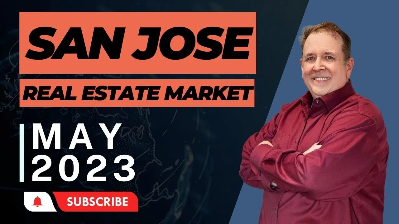 San Jose Real Estate Market - May 2023