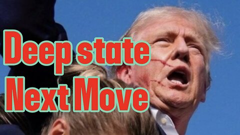 Deep state Next Move on Trump assassination