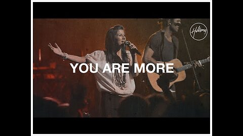 You Are More - Hillsong Worship