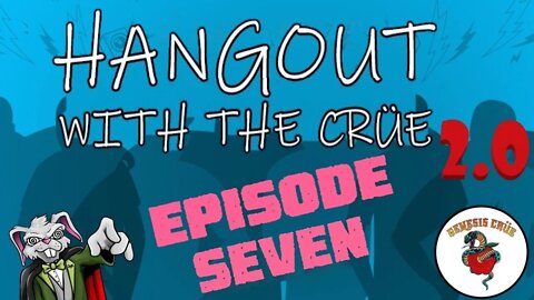 Hang Out 2.0! Episode Seven