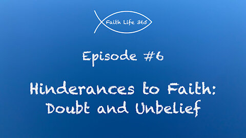 Hinderances to Faith: Doubt and Unbelief