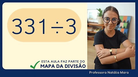 331 dividido por 3| Dividir 331 por 3 | 331/3 | 331:3 | 331÷3 | AULA MATEMÁTICA 6º ANO