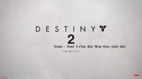[RLS] Destiny 2: Story - Part 3 (The Red War Still Goes On)