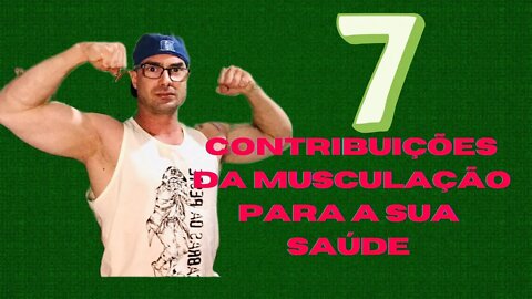 Musculação: 7 Contribuições para Sua Saúde