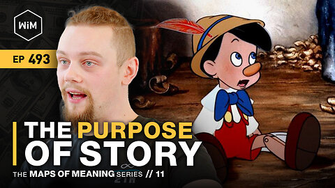 The Purpose of Story | 'Maps of Meaning' Series Finale | Episode 11 (WiM493)