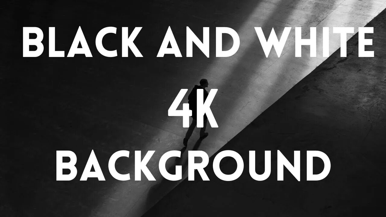 B/W BACKGROUND || 4K