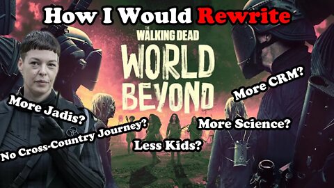 LET'S FIX The Walking Dead: World Beyond - The Worst Walking Dead Show Could've Been Among the Best