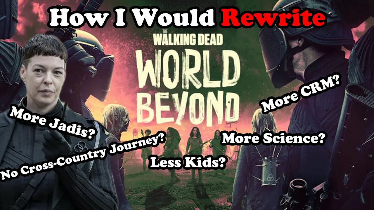 LET'S FIX The Walking Dead: World Beyond - The Worst Walking Dead Show Could've Been Among the Best