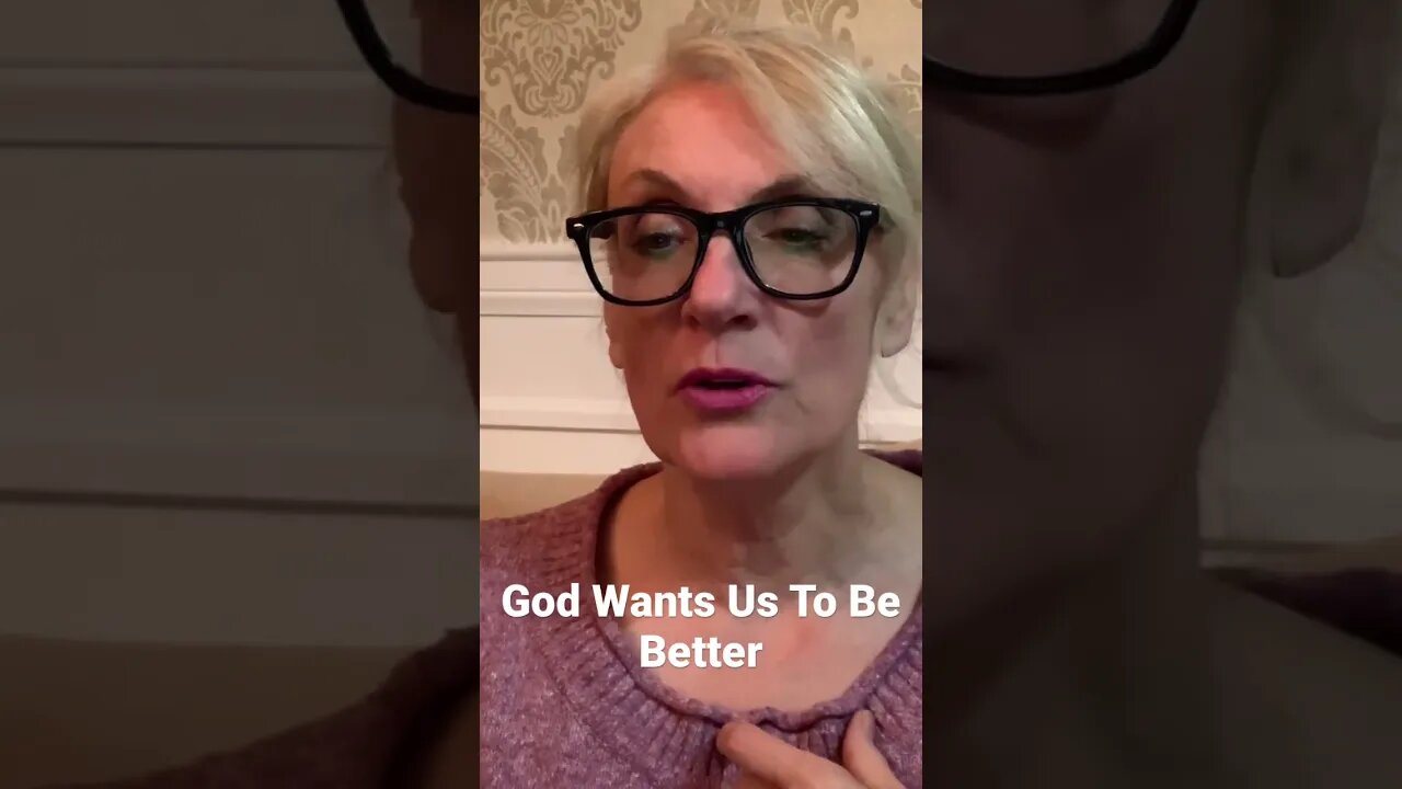 God Wants Us To Be The Best We Can Be