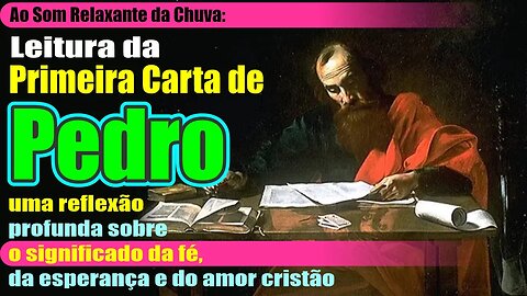 Primeira Carta de Pedro: uma reflexão sobre o significado da fé, da esperança e do amor cristão | RB