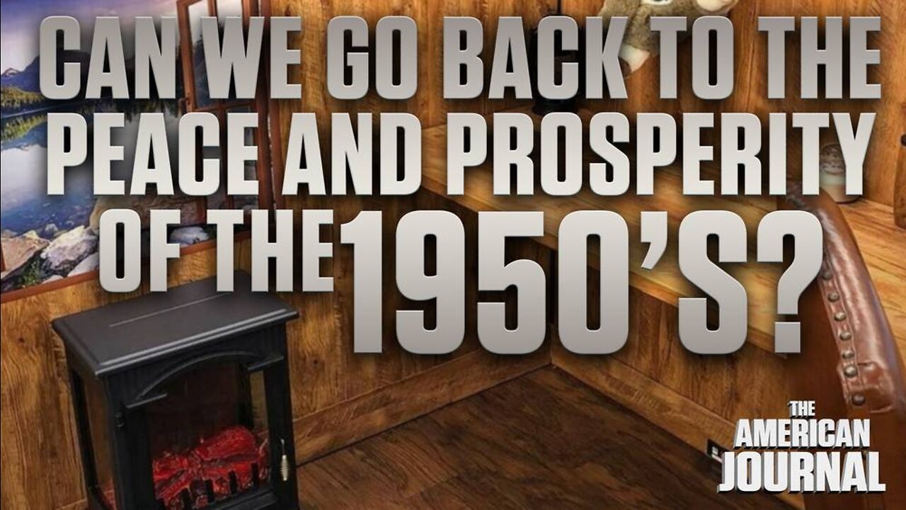 How Do We Get Back To The Peace And Prosperity Of The 1950’s?