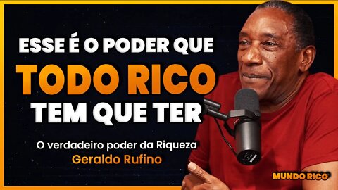O VERDADEIRO PODER DA RIQUEZA | Geraldo Rufino | Insight Motivacional