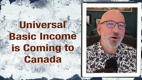 Universal Basic Income coming to Canada