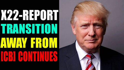 TRANSITION AWAY FROM THE [CB] CONTINUES, ECONOMIC NARRATIVE HAS BACKFIRED - TRUMP NEWS