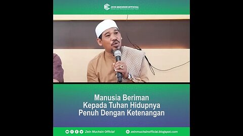 Manusia Yang Hidupnya Tenang dan Damai - Ustadz Zein Muchsin