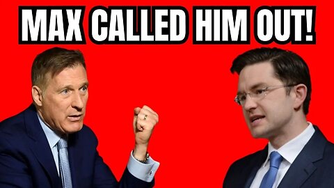 Maxime Bernier CALLS OUT Pierre Poilievre!!