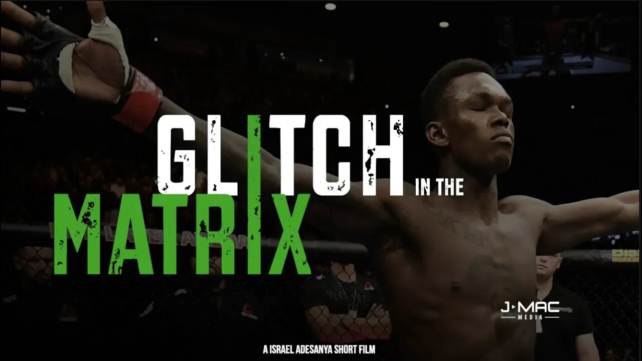 Glitch in the Matrix (An Israel Adesanya Short Film by Mike Ciavarro)
