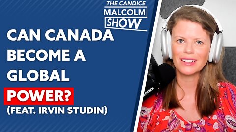 Can Canada become a global power? (ft. Irvin Studin)