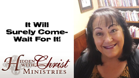 It will surely come-wait for it! WFW 2-21 Word for Wednesday