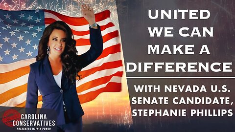 United We Can Make A Difference! - Stephanie Phillips