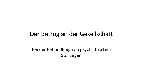 Der Betrug an der Gesellschaft - Bei der Behandlung von psychiatrischen Störungen