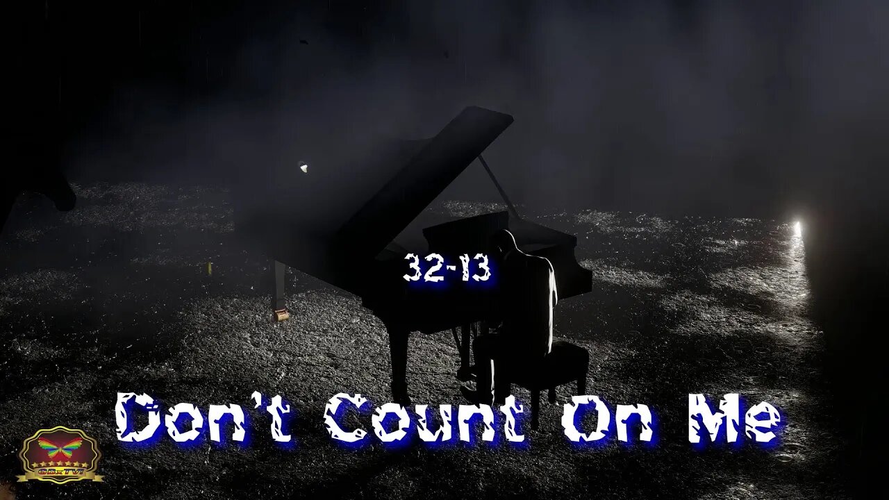 32-13 Don't Count On Me (OFFICIAL MUSIC VIDEO)