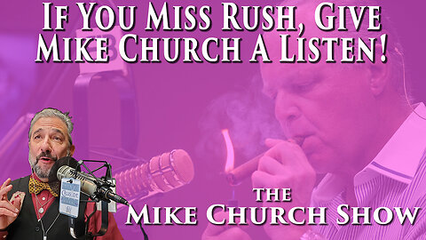 If You Miss Rush, Give Mike Church A Listen!