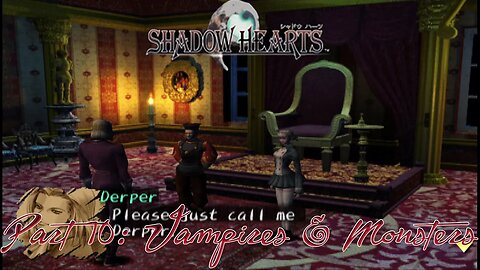 Shadow Hearts Part 10: Vampire & Monsters