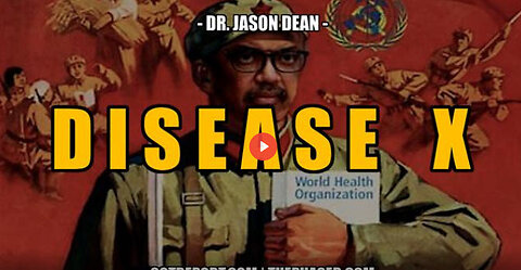 SGT REPORT - DISEASE X BIO-TERROR -- Dr. Jason Dean