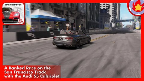 A Ranked Race on the San Francisco Track with the Audi S5 Cabriolet | Racing Master
