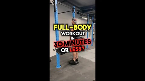 A FULL-BODY Workout You Can Do In 30 Minutes or Less!