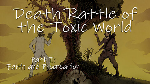 Death Rattle of the Toxic World, Part I: Faith and Procreation | Post-apocalyptic Novel