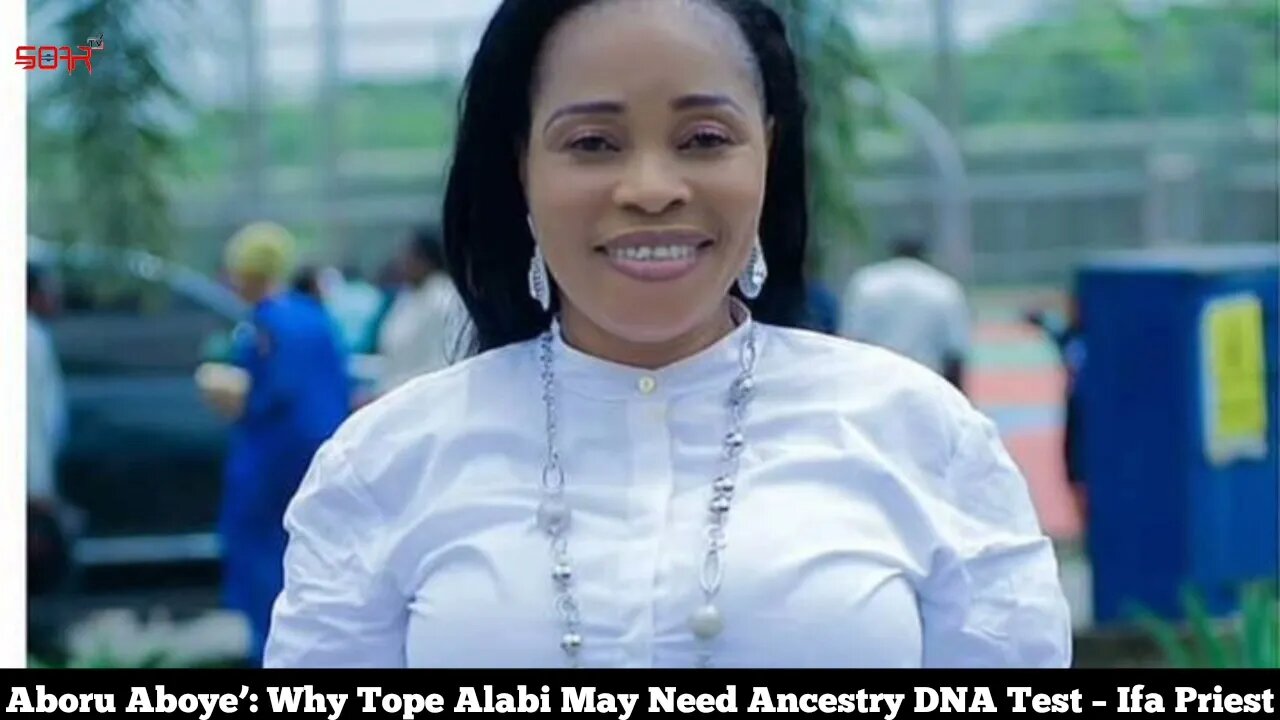 Aboru Aboye’: Why Tope Alabi May Need Ancestry DNA Test – Ifa Priest