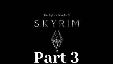 Elder Scrolls 5: Skyrim part 3 - Listening to Old Men Telling Me How To Talk