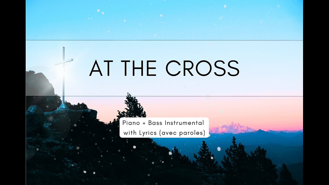 At the Cross | Piano + Bass Instrumental with Lyrics (Paroles EN)