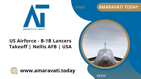 US Airforce - B 1B Lancers Takeoff | Nevada | Nellis AFB | Amaravati Today News