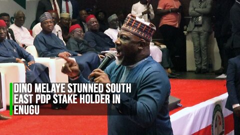 Watch how DINO MELAYE stunned SouthEast PDP stakeholders in Enugu