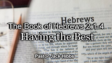 Hebrews 2:1-4: Having the Best - Part 2