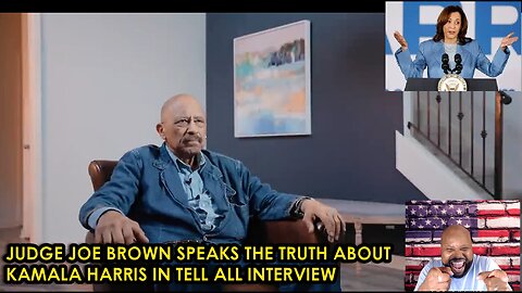 Judge Joe Brown Truth Telling Interview on Kamala Harris.
