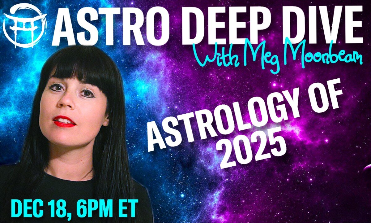 🌟ASTRO DEEP DIVE: ASTROLOGY OF 2025 with MEG - DEC 18