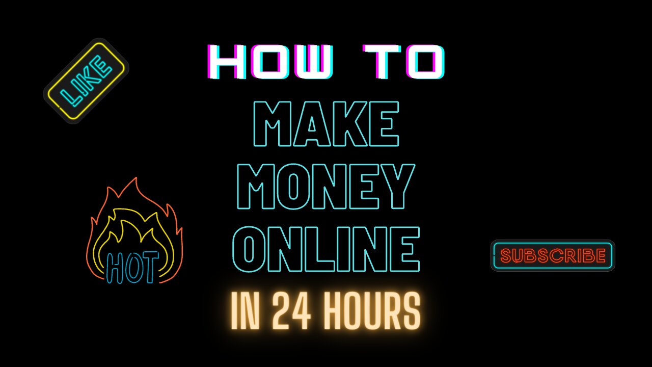 How To Make Money Online in 24 Hours