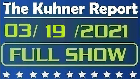 The Kuhner Report 03/19/2021 || FULL SHOW || Rand Paul Unmasks Fauci